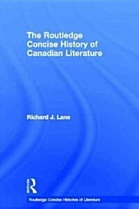 The Routledge Concise History of Canadian Literature (Hardcover)