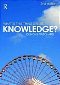 What Is This Thing Called Knowledge? (Paperback, 2nd)