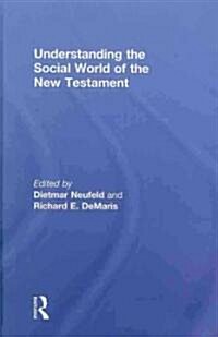 Understanding the Social World of the New Testament (Hardcover, 1st)