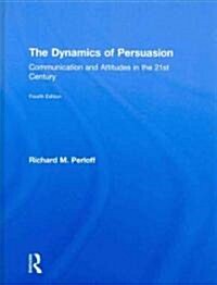 The Dynamics of Persuasion (Hardcover, 4th)