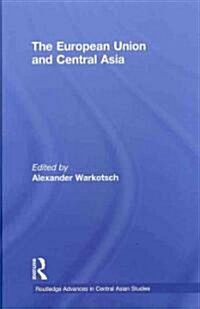 The European Union and Central Asia (Hardcover, New)