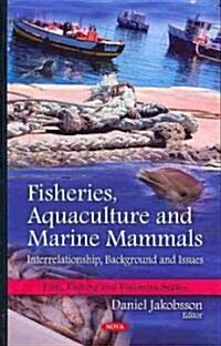 Fisheries, Aquaculture and Marine Mammals (Hardcover, UK)