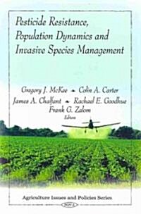 Pesticide Resistance, Population Dynamics and Invasive Species Management (Hardcover, UK)