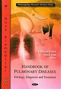 Handbook of Pulmonary Diseases (Hardcover, UK)