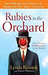 Rubies in the Orchard: The POM Queens Secrets to Marketing Just about Anything (Paperback)