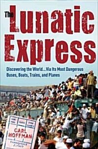 The Lunatic Express (Hardcover, 1st)