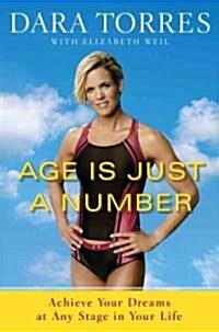 Age Is Just a Number: Achieve Your Dreams at Any Stage in Your Life (Paperback)