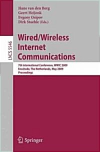 Wired/Wireless Internet Communications: 7th International Conference, WWIC 2009, Enschede, the Netherlands, May 27-29 2009, Proceedings (Paperback, 2009)