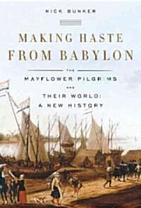 Making Haste from Babylon (Hardcover, 1st)