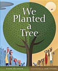 We Planted a Tree (Hardcover)