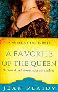 A Favorite of the Queen: The Story of Lord Robert Dudley and Elizabeth I (Paperback)