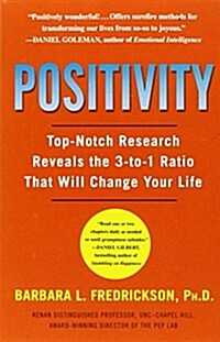Positivity: Top-Notch Research Reveals the 3-To-1 Ratio That Will Change Your Life (Paperback)