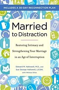 Married to Distraction: Restoring Intimacy and Strengthening Your Marriage in an Age of Interruption (Audio CD)