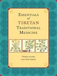 Essentials of Tibetan Traditional Medicine (Paperback, 1st)