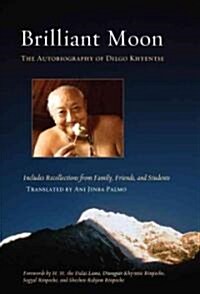 Brilliant Moon: The Autobiography of Dilgo Khyentse (Paperback)