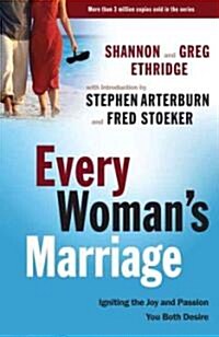 Every Womans Marriage: Igniting the Joy and Passion You Both Desire (Paperback)