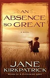An Absence So Great (Paperback)