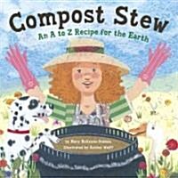 Compost Stew: An A to Z Recipe for the Earth (Hardcover)