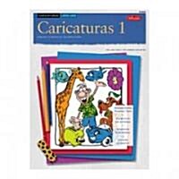 Caricaturas 1: Aprenda Lo Basico de Las Caricaturas (Paperback)