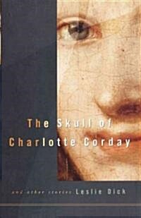 The Skull of Charlotte Corday (Paperback)