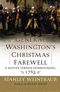 General Washingtons Christmas Farewell: A Mount Vernon Homecoming, 1783 (Paperback)