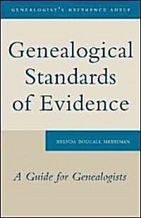 Genealogical Standards of Evidence: A Guide for Family Historians (Paperback)