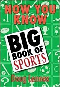 Now You Know Big Book of Sports: Featuring a Special Section of OLYMPICS Facts, Legends, and Lore! (Paperback)