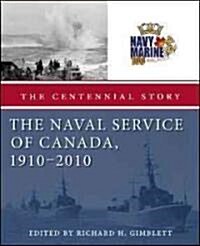 The Naval Service of Canada, 1910-2010 (Hardcover)