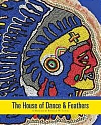 The House of Dance and Feathers:: A Museum by Ronald W Lewis (Paperback)