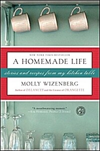 [중고] A Homemade Life: Stories and Recipes from My Kitchen Table (Paperback)