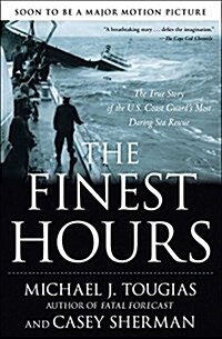 The Finest Hours: The True Story of the U.S. Coast Guards Most Daring Sea Rescue (Paperback)