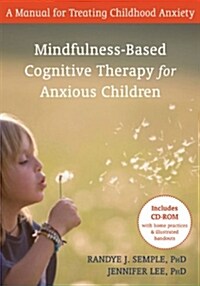 Mindfulness-Based Cognitive Therapy for Anxious Children (Hardcover)