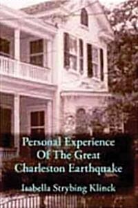 Personal Experience of the Great Charleston Earthquake (Paperback)