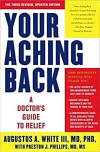 Your Aching Back: A Doctors Guide to Relief (Revised, Updated) (Paperback, 3, Revised, Update)