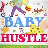 The Baby Hustle: An Interactive Book with Wiggles and Giggles! (Board Books)
