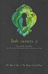 Dark Secrets 2: No Time to Die; The Deep End of Fear (Paperback)