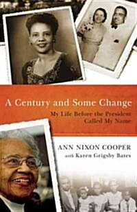 A Century and Some Change (Hardcover, 1st)