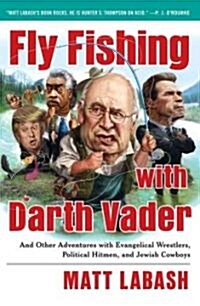 Fly Fishing with Darth Vader (Hardcover, 1st)