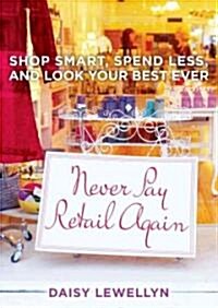 Never Pay Retail Again (Paperback)