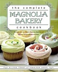 [중고] The Complete Magnolia Bakery Cookbook: Recipes from the World-Famous Bakery and Allysa Torey‘s Home Kitchen (Paperback, Deckle Edge)
