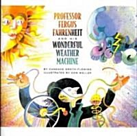 Professor Fergus Fahrenheit and His Wonderful Weather Machine (Paperback)