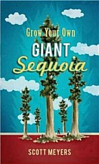 Grow Your Own Giant Sequoia [With Instructional Book and 20 Giant Sequoia Seeds, Coir Pot] (Paperback)