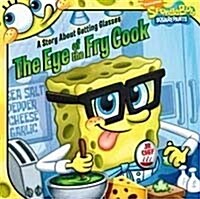 The Eye of the Fry Cook: A Story about Getting Glasses (Paperback)