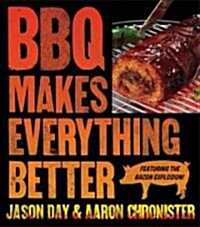BBQ Makes Everything Better (Hardcover)