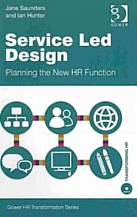 Service Led Design : Planning the New HR Function (Paperback)