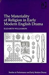 The Materiality of Religion in Early Modern English Drama (Hardcover)