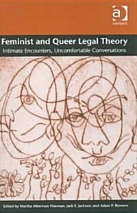 Feminist and Queer Legal Theory : Intimate Encounters, Uncomfortable Conversations (Hardcover)