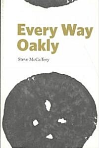 Every Way Oakly: Homolinguistic Translations of Gertrude Steins Tender Buttons (Paperback)