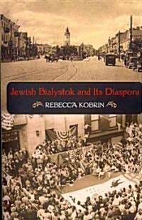 Jewish Bialystok and Its Diaspora (Paperback)