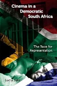 Cinema in a Democratic South Africa: The Race for Representation (Paperback)